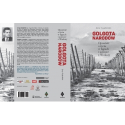 Jerzy Gajdziński - Golgota Narodów. Opowieść o życiu w łagrach i ucieczce z Workuty